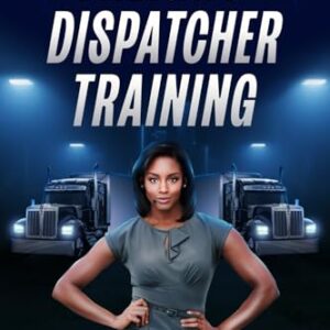 Freight Dispatcher Training: How to Build and Run a Successful Truck Dispatching Business Without Owning a Single Truck: Turn Around Your Financial Situation From the Comfort of Your Home