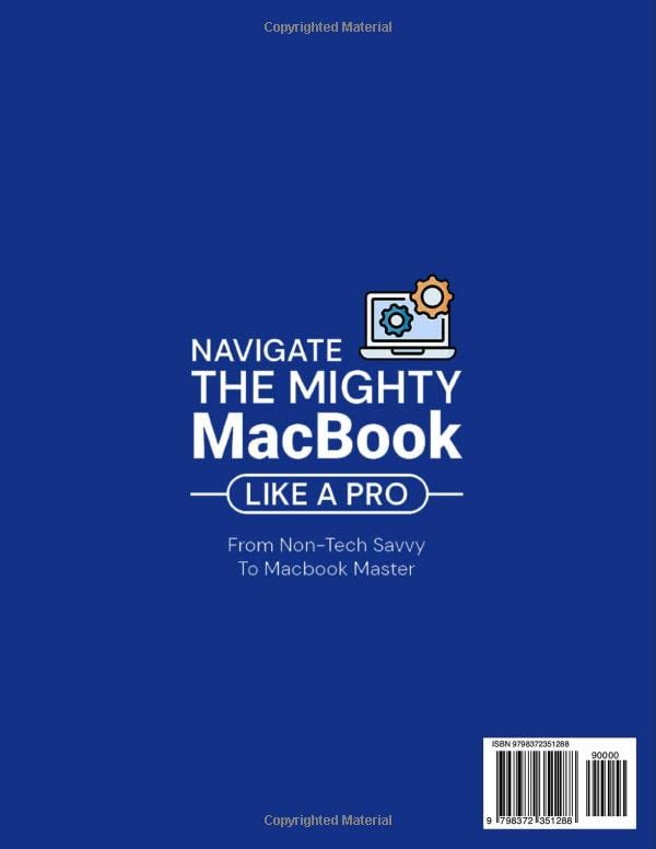 MacBook for Non-Tech-Savvy Seniors: The Most Exhaustive and Intuitive Guide to Master Your MacBook Air & Pro. Includes Illustrated Step-by-Step Instructions and Helpful Tips (Senior-Friendly Manuals)