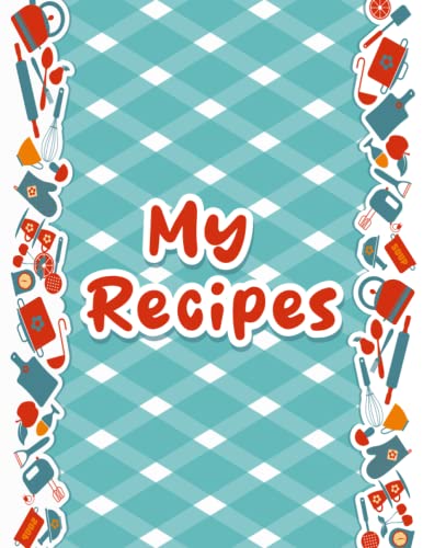 Recipes Journal Logbook: A Convenient and Personalized Way to Store Your Family's Favorite Recipes