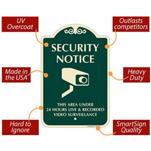 SmartSign Designer "Security Notice - Area Under 24 Hours Live And Recorded Video Surveillance" Sign, 12" x 18", 120 mil Aluminum Composite (ACM) with Overcoat, Green, Made in USA