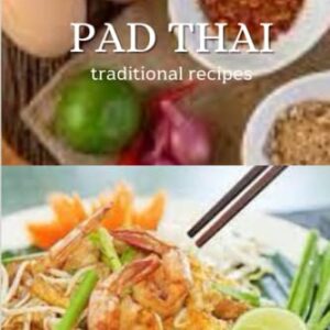 PAD THAI: Traditional recipes