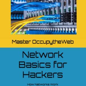 Network Basics for Hackers: How Networks Work and How They Break