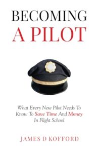 becoming a pilot: what every new pilot needs to know to save time and money in flight school