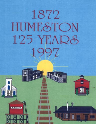 Humeston Iowa 125 Years (1872 - 1997) (Humeston Iowa History)