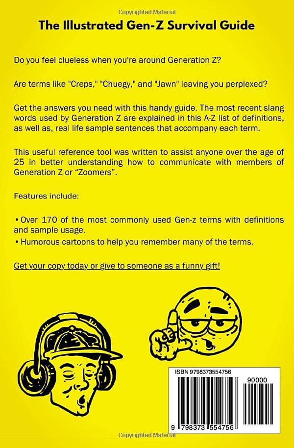 The Illustrated Gen-Z Survival Guide: An A-Z Dictionary For Speaking & Decoding Gen Z Expressions, Phrases and Lingo