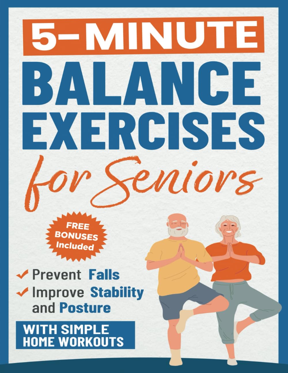 Balance Exercises for Seniors: Prevent Falls, Improve Stability and Posture with Simple Home Workouts (Home Workout Books for Women and Men over 60)