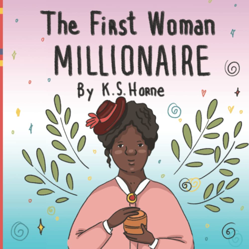 The First Woman Millionaire! (Madam CJ Walker): Black History Books 3-5 (Black History For Kids 3-5)