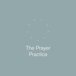 The Prayer Practice: Companion Guide