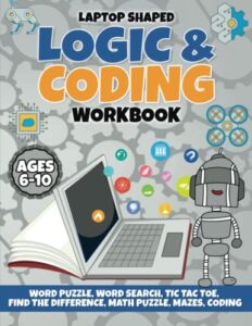 laptop shaped logic & coding workbook: stem for kids ages 6-10, coding unplugged, word puzzle, word search, tic tac toe, find the difference, math puzzle, mazes (mybook 3.0)