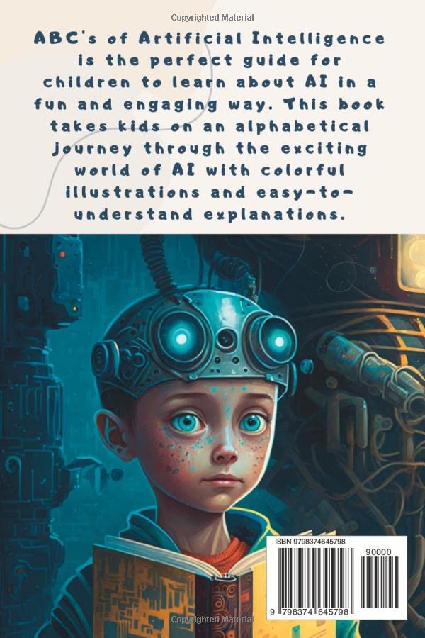 ABC's of Artificial Intelligence: A Fun and Educational Children's Book: A Beginner's Guide to Understanding the World of AI