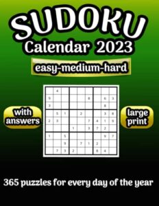 sudoku calendar 2023: page-a-day puzzle book (large print) | three levels of difficulty: easy, medium and hard.: the ultimate sudoku daily calendar ... to keep your mind sharp all year round!