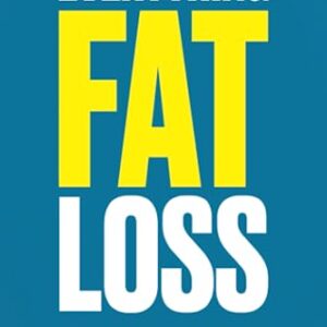 Everything Fat Loss: The Definitive No Bullsh*t Guide