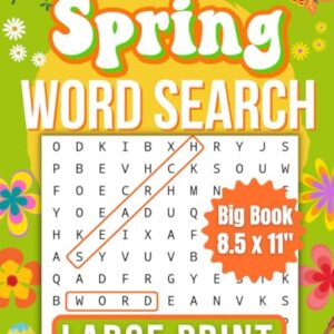 SPRING WORD SEARCH LARGE PRINT: A New Fun and Relaxing Word Search Puzzle Book for Adults and Seniors. 1700+ Words to Find for Your Pleasant Spring Days! Extra Bonus: the Big Final Puzzle!