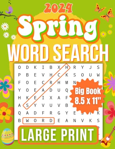 SPRING WORD SEARCH LARGE PRINT: A New Fun and Relaxing Word Search Puzzle Book for Adults and Seniors. 1700+ Words to Find for Your Pleasant Spring Days! Extra Bonus: the Big Final Puzzle!