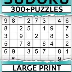 300+ Sudoku Puzzle Book for Adults Easy to Medium: Large Print Sudoku Puzzles with Detailed Step-by-step Solutions | 4 Large Sudoku Grids per Page (Large Grid Sudoku Collection)