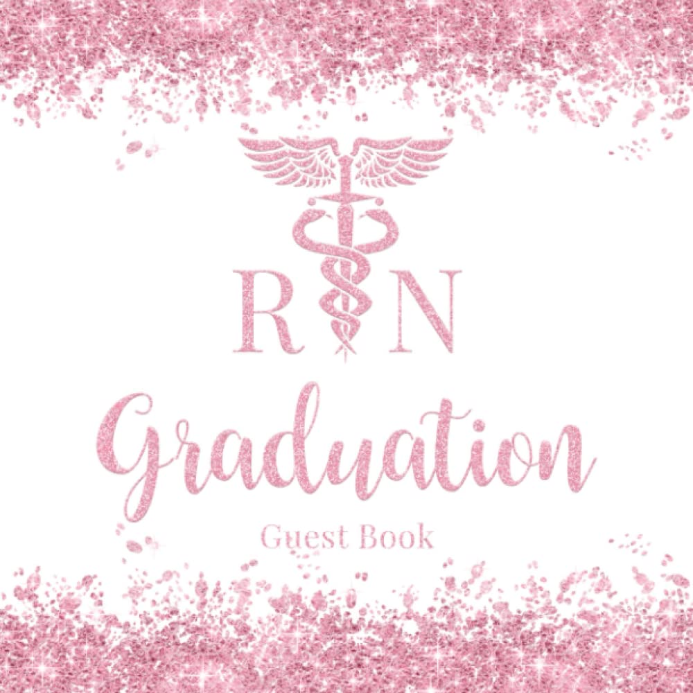 RN Graduation Guest Book: Keepsake For Nursing School Graduate Party, Photos, Memories, Wishes and Advice, Pink and White Glitter Style Theme