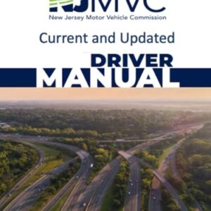 The New Jersey Driver Manual (Current and Updated): Learners Permit Study Guide (Color Print) - Rules and Practices for Safe Driving (New Jersey Driver License Manual)