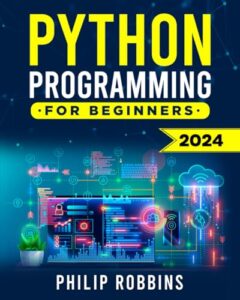 python programming for beginners: the complete guide to mastering python in 7 days with hands-on exercises – top secret coding tips to get an unfair advantage and land your dream job!