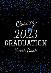 class of 2023 graduation guest book: senior graduate party sign in to capture meaningful wishes, messages & photo memories | school colors blue, black & white