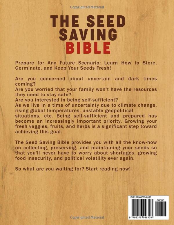 The Seed Saving Bible: [6 Books in 1] The Complete Guide to Storing, Germinating and Keeping Fruit, Vegetable, Herb, and Plant Seeds Fresh for Years. Prevent Crises by Becoming Self-Sufficient