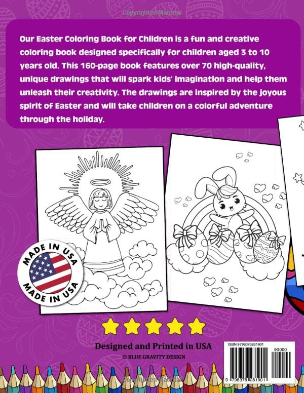 Easter Coloring Book For Children: over 70 unique fun and creative Easter drawings - Easter Eggs, Bunnies, Chickens, Eggs Baskets, Egg Hunt, Painting Easter Eggs. For Children age 3 to 10