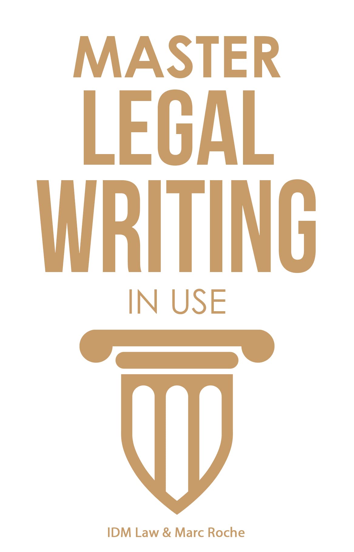 Master Legal Writing in Use + Workbook + 100 Expert Email, Letter & Legal Memo Templates. Clear & Effective Legal Writing for Beginners & Law School Students: ... Legal Writing, Vocabulary & Terminology 4)