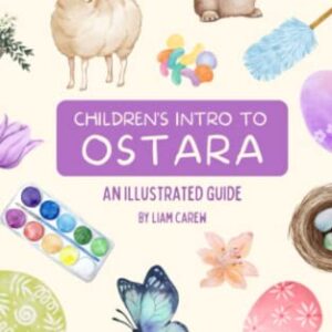 Children's Intro to Ostara: An Illustrated Guide (The Wheel of the Year Series)