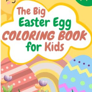 Big Easy Easter Egg Coloring Book For Ages 1-4: Easter Basket Stuffers: For Toddlers And Preschool Children (My 1st Easter Coloring (Colouring) Book)