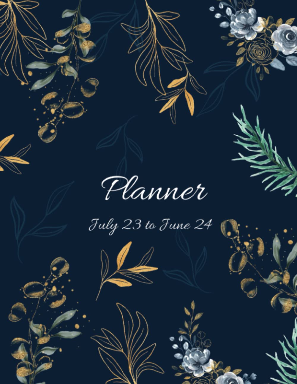 Planner - July 2023 to June 2024: Large 2023-2024 Monthly/Weekly Planner Including Holidays, Contacts & Passwords