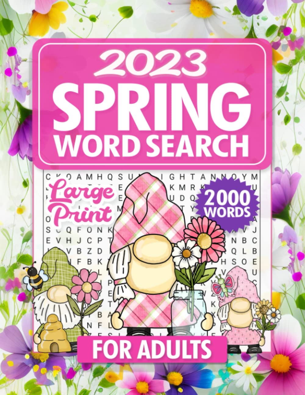 2023 Large Print Word Search Puzzle Book for Adults, Teens, and Seniors: Spring-Themed Brain-Boosting Activity with 100+ Puzzles in Large Font to Reduce Eye Strain and Promote Relaxation.