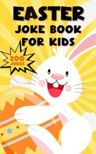 easter basket stuffers : joke book for kids: 200 funny jokes : perfect easter basket stuffer for kids and for teens & adults : easter activities for ... gift for girls and boys (easter fun pack)