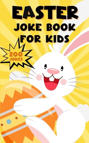 Easter Basket Stuffers : Joke Book for Kids: 200 Funny Jokes : Perfect Easter Basket Stuffer for Kids and for Teens & Adults : Easter Activities for ... Gift for Girls and Boys (Easter Fun Pack)