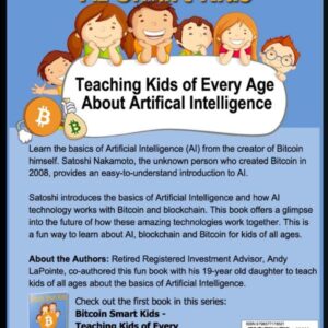 AI Smart Kids: Teaching Kids of Every Age About Artificial Intelligence (The Bitcoin Smart Kids, Artifical Intelligence Smart Kids, Metaverse Smart Kids and Blockchain Smart Kids Series)