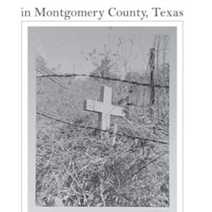 African American Cemeteries in Montgomery County, Texas