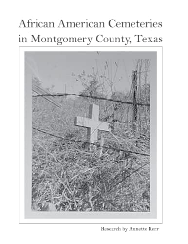 African American Cemeteries in Montgomery County, Texas