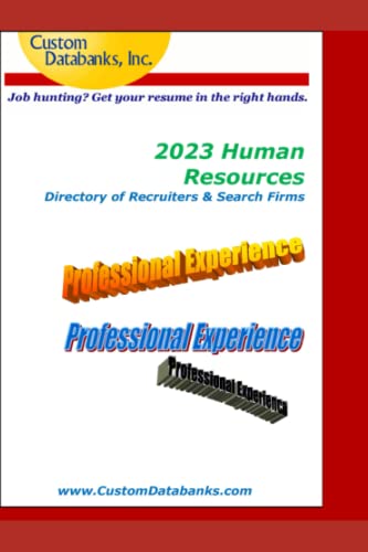 2023 Human Resources Directory of Recruiters & Search Firms: Job Hunting? Get Your Resume in the Right Hands