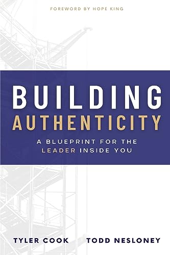 Building Authenticity: A Blueprint for the Leader Inside You