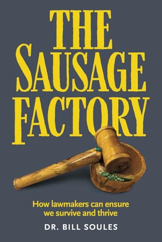 The Sausage Factory: How lawmakers can ensure we survive and thrive