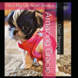 Amazing Gracie: I'm a Big Girl Now! Book 2