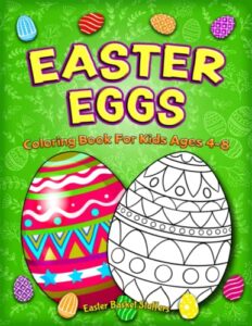 easter basket stuffers: easter eggs coloring book for kids ages 4-8