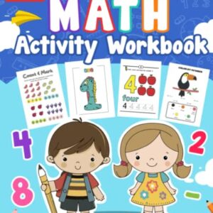 Kindergarten Math Activity Workbook: Basic Mathematics Learning Book for Preschool and 1st Grade Children| Fun Activities Addition & Substraction + Worksheets for Kids Ages 3-6