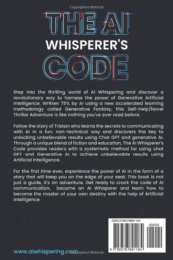 The AI Whisperer's Code: The Proven Method for Achieving Unbelievable Results Using Chat GPT and AI (LLM Books AI)