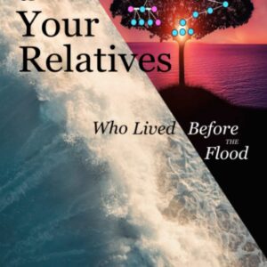 27 of Your Relatives: Who Lived Before The Flood