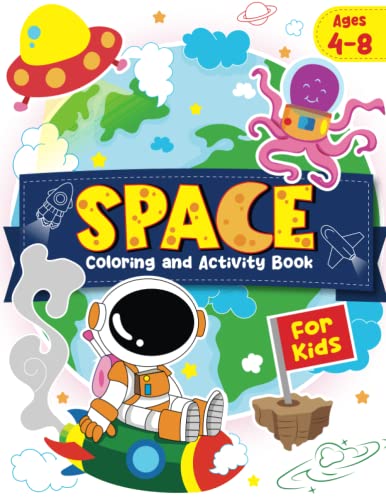 Space Coloring and Activity Book: For Kids Ages 4-8, Fun Awesome Outer Space Activity Pages With Planets, Stars, Astronauts, Spaceships, Rockets and More! (Kids Coloring Activity Books)