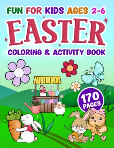 Easter Coloring Book for Kids: Activity Book for Kids Ages 2-6: 170+ Pages of Fun!: Easter Gifts for Kids | Toddler Easter Books | Easter Basket Stuffers