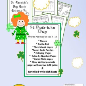 St. Patrick's Day Activity Book For Kids Ages 4 - 10: 60 Fun Activities - Dot to Dot, Color By Numbers, Mazes, Learn to Draw, Blank Comic Strip Pages, ... and more (St Patrick's Day Activity Books)