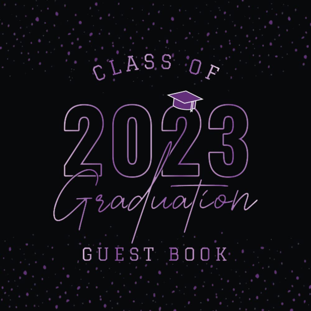 Class Of 2023 Graduation Guest Book: Graduate Party Sign In Book for Senior Students to Capture Messages, Wishes & Photo Memories | School Colors Purple & Black