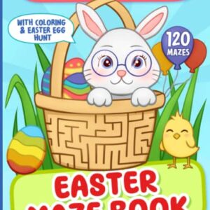 Easter Maze Book for Kids: Easter Basket Stuffers: An Easter Activity Book with Mazes, Coloring and Easter Egg Hunt