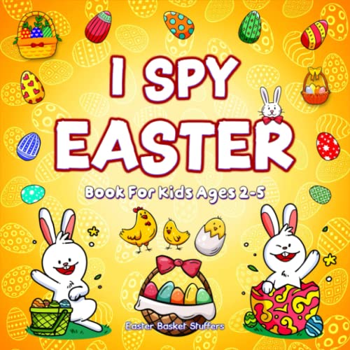 Easter Basket Stuffers: I Spy Easter Book for Kids Ages 2-5: A to Z Coloring and Guessing Activity For Children