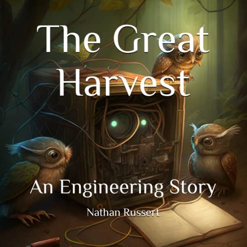 The Great Harvest: An Engineering Story